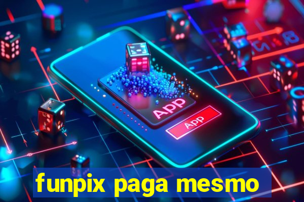 funpix paga mesmo