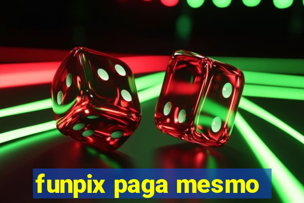 funpix paga mesmo