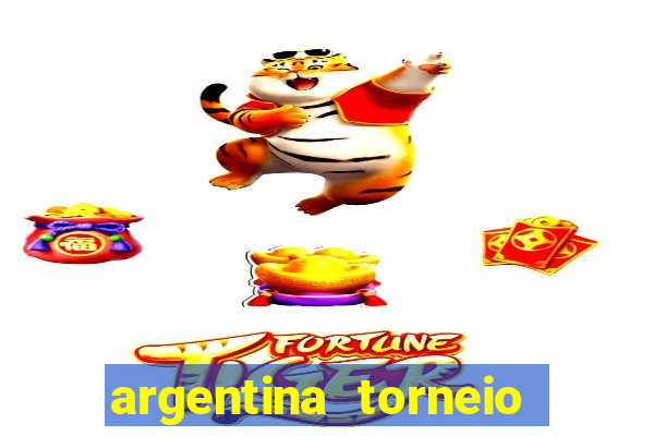 argentina torneio betano tabela