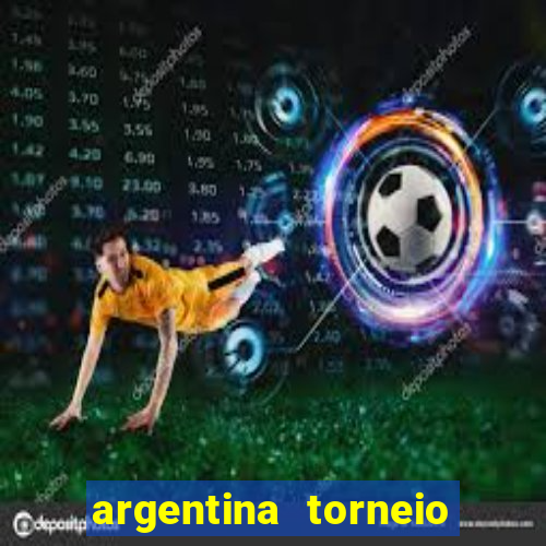 argentina torneio betano tabela