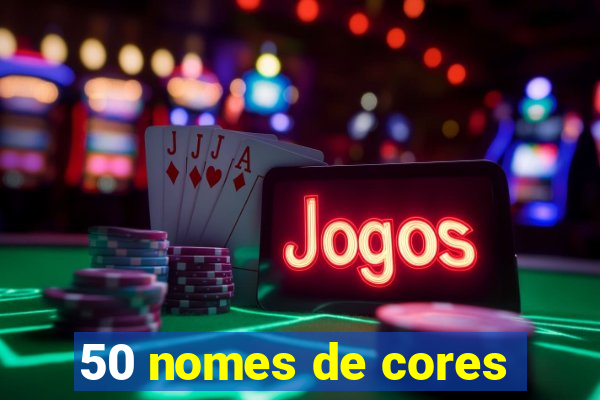 50 nomes de cores