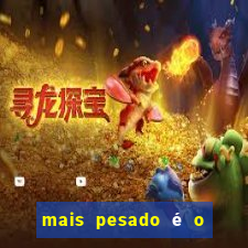 mais pesado é o céu filme completo