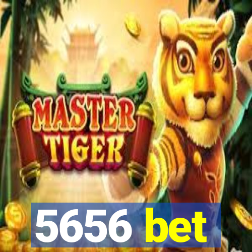 5656 bet