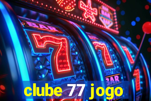 clube 77 jogo