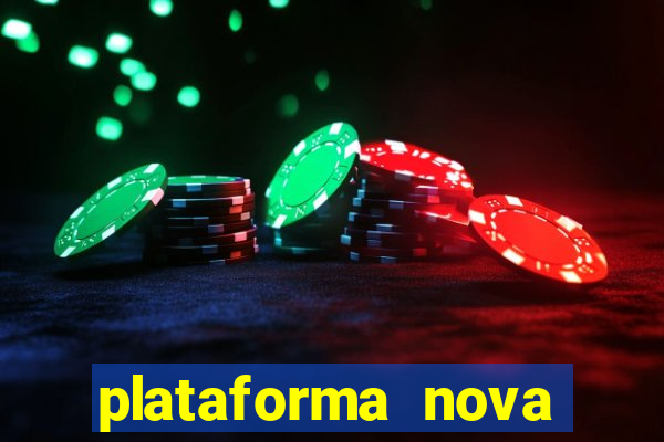 plataforma nova pagando bem