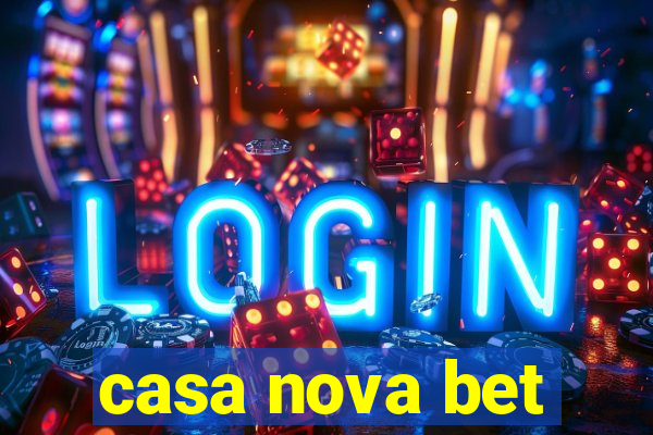 casa nova bet