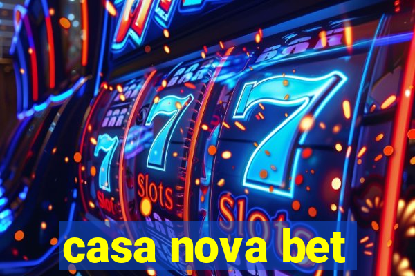 casa nova bet