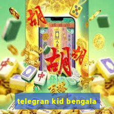 telegran kid bengala