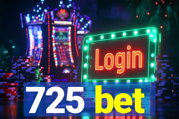 725 bet