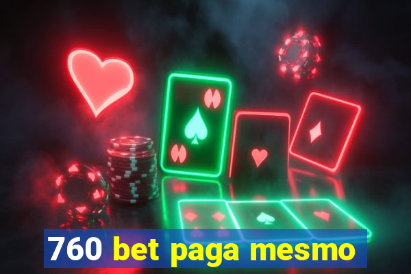 760 bet paga mesmo