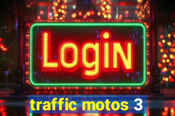 traffic motos 3