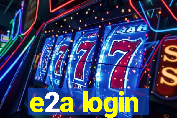 e2a login