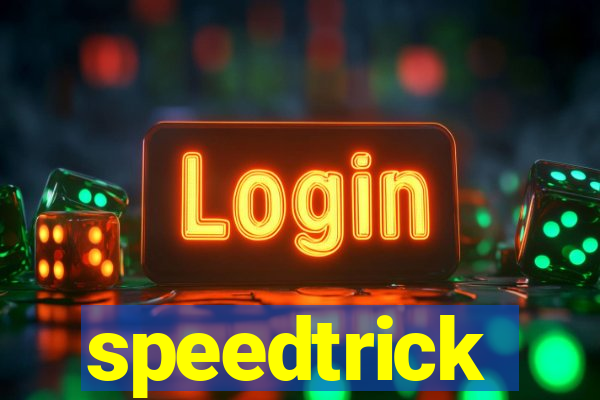 speedtrick