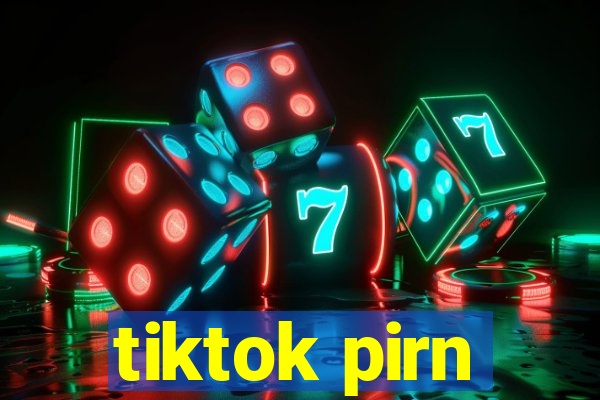 tiktok pirn