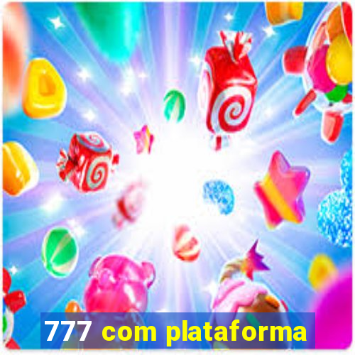 777 com plataforma