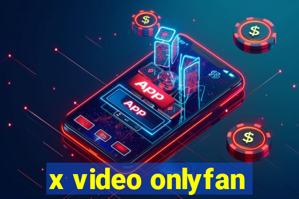 x video onlyfan