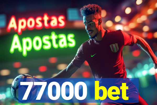 77000 bet