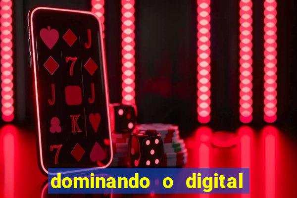 dominando o digital definitivo reclame aqui