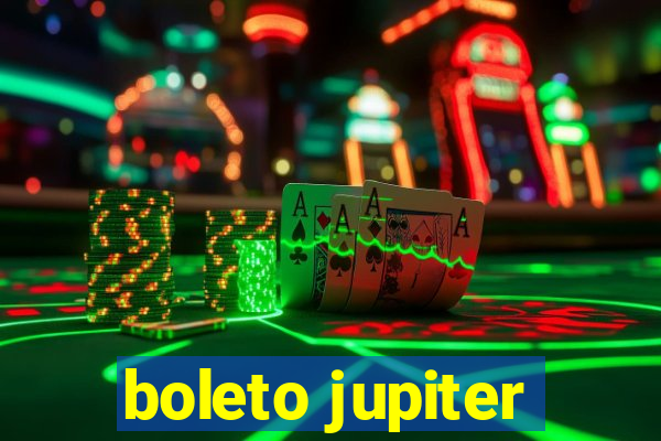 boleto jupiter