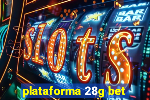 plataforma 28g bet