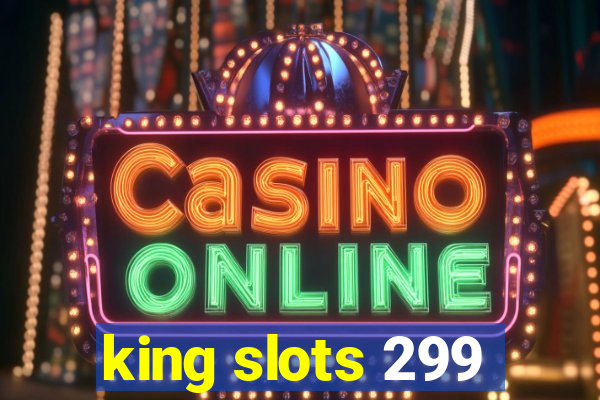 king slots 299