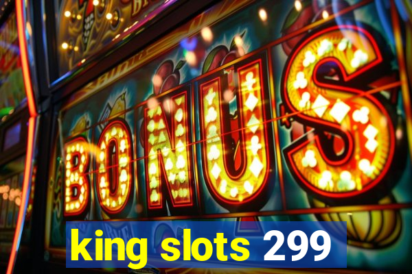 king slots 299