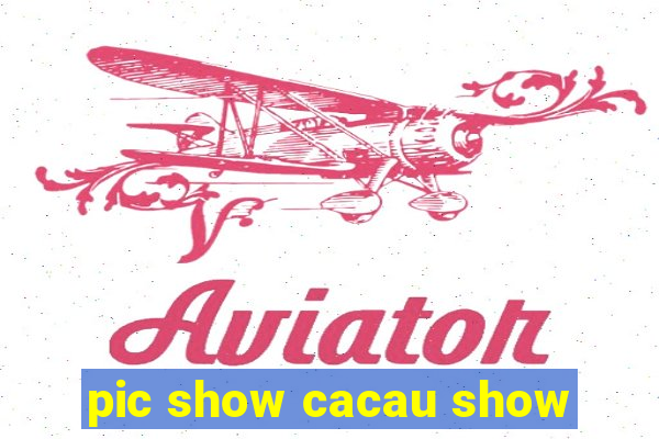 pic show cacau show