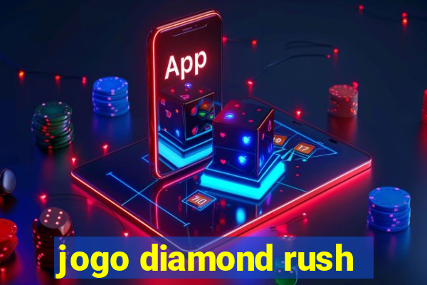 jogo diamond rush