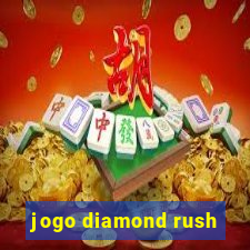 jogo diamond rush