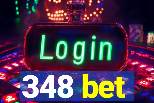 348 bet