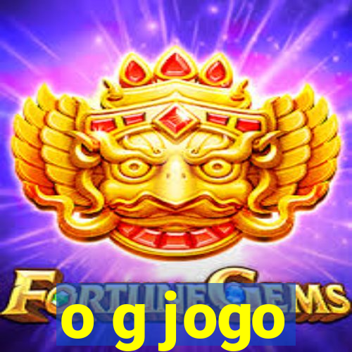 o g jogo