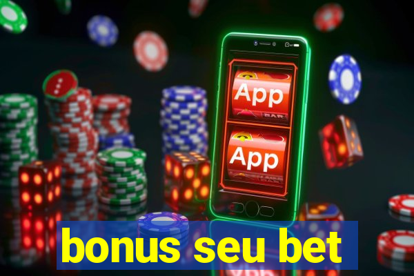 bonus seu bet