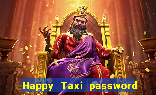 Happy Taxi password road 96 road 96 senha do cofre