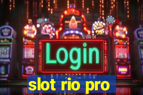 slot rio pro