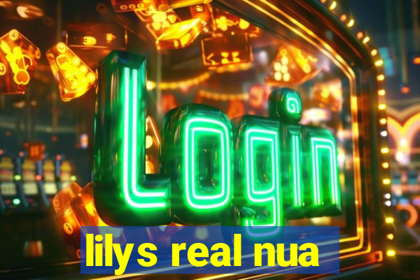 lilys real nua