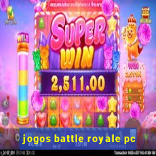 jogos battle royale pc