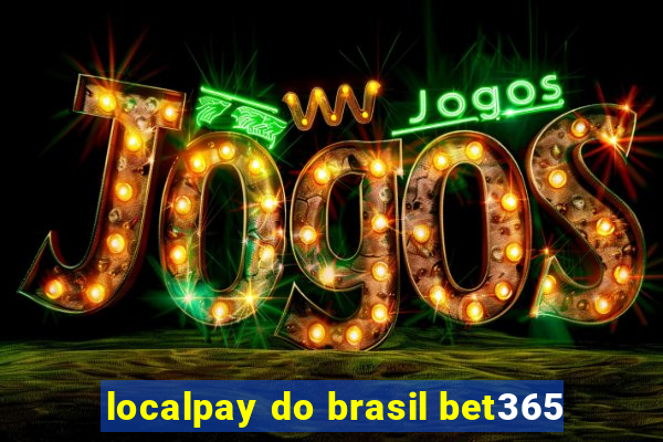 localpay do brasil bet365