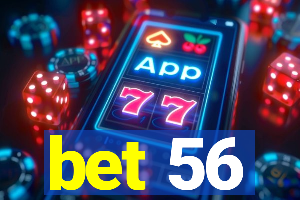 bet 56