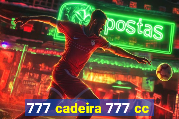 777 cadeira 777 cc