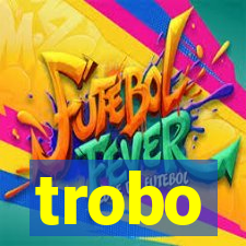 trobo