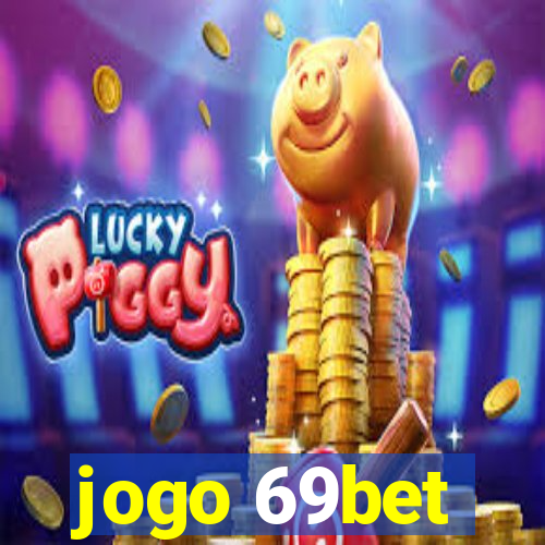 jogo 69bet