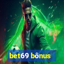 bet69 bônus