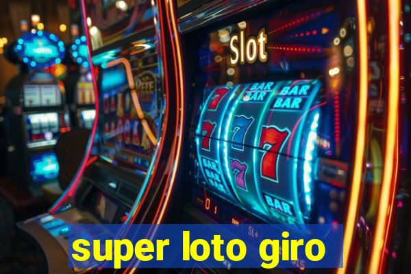 super loto giro