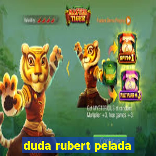 duda rubert pelada