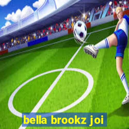 bella brookz joi