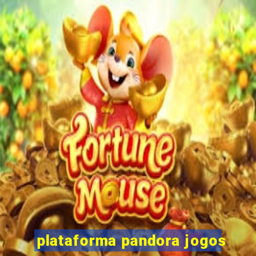 plataforma pandora jogos