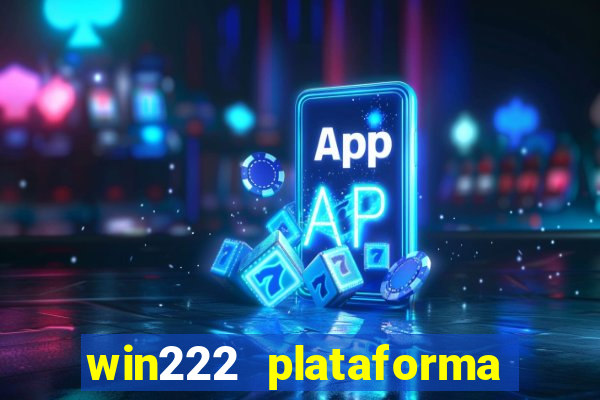 win222 plataforma de jogos