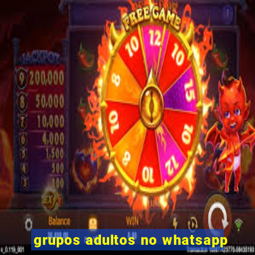 grupos adultos no whatsapp