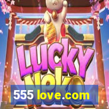 555 love.com