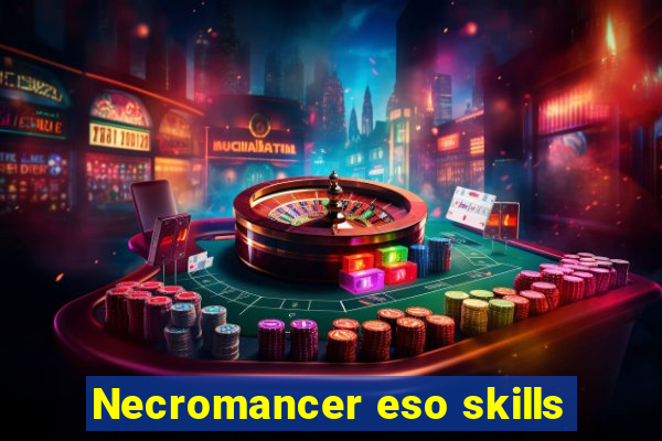 Necromancer eso skills